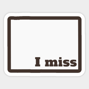 I Miss Wyoming - My Home State Sticker